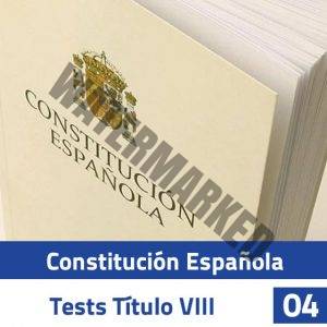 Constitución Española - Test Título VIII - Test 04