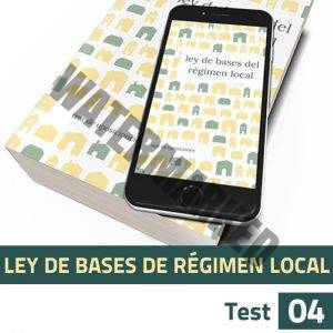 Ley de Bases de Régimen Local - Test Título III - Test 04
