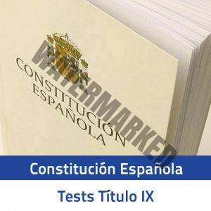 Constitución Española - Tests Título IX