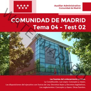 Auxiliar Comunidad de  Madrid - Tema 04 - Test 02